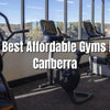 Best 15 Gyms In Canberra, Australia For Workout | RitKeep